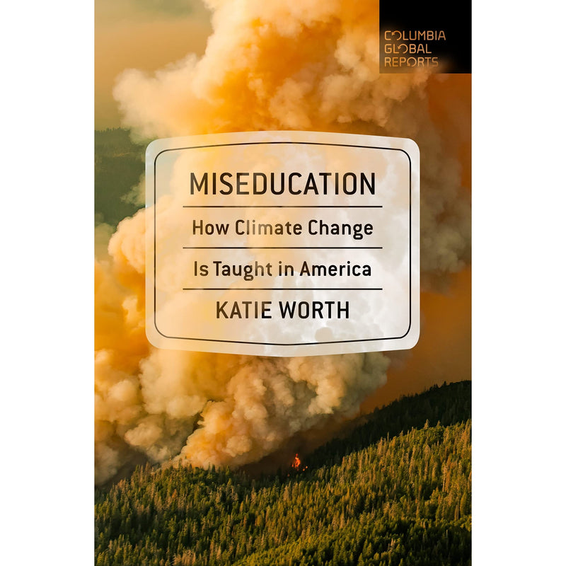 Miseducation: How Climate Change Is Taught in America 