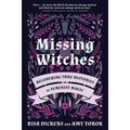 Missing Witches: Recovering True Histories of Feminist Magic 