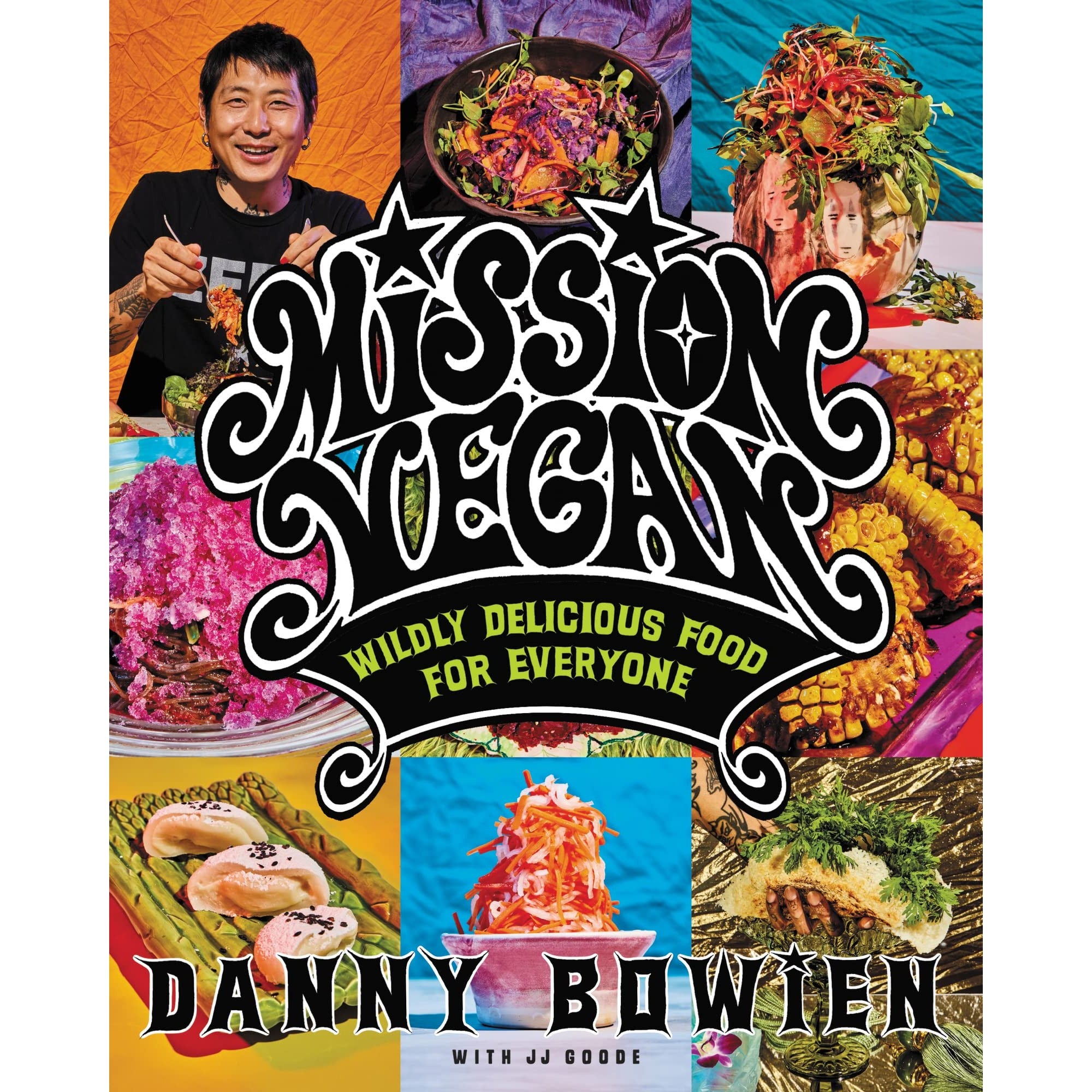 Mission Vegan: Wildly Delicious Food for Everyone