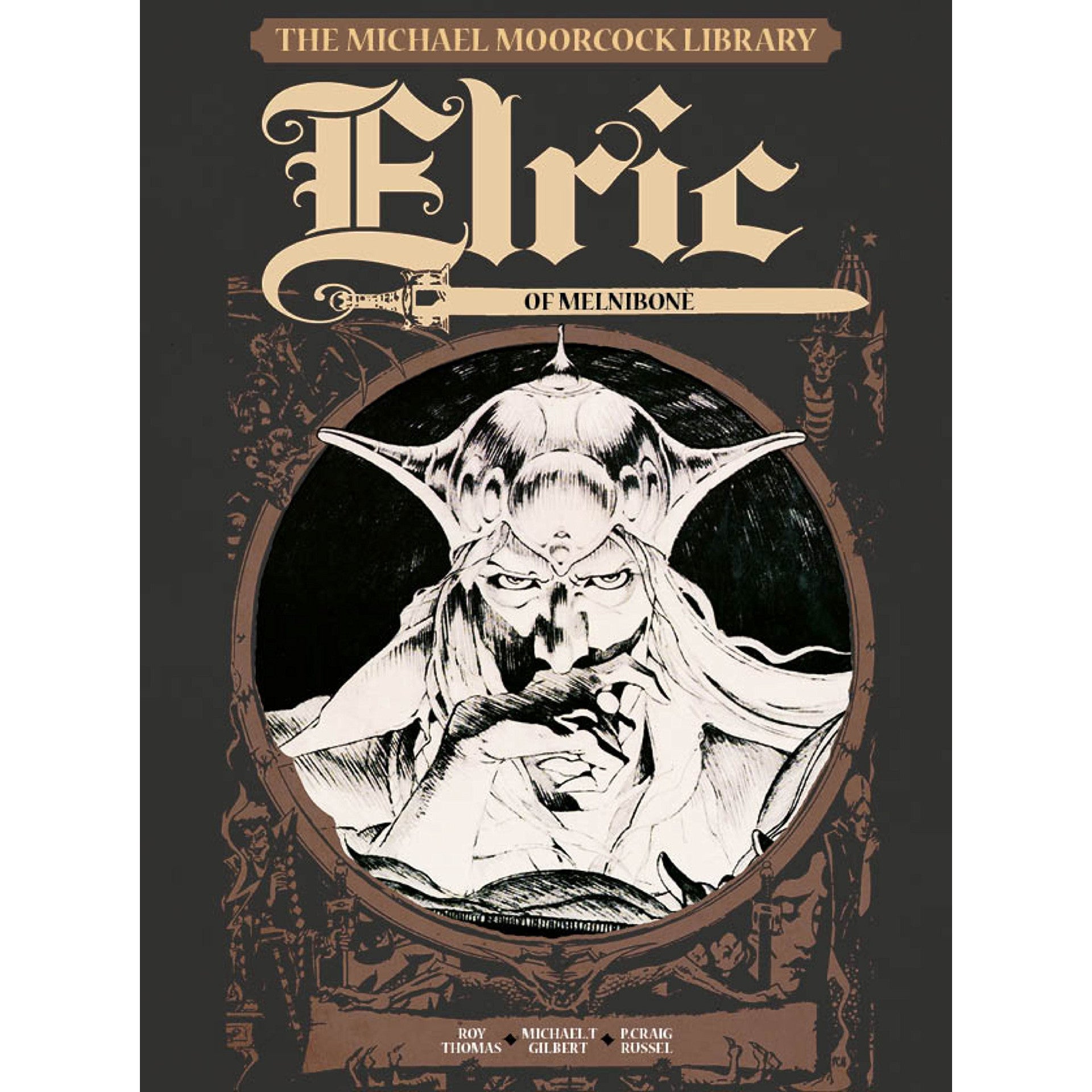 The Michael Moorcock Library Volume 1: Elric of Melnibone