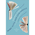 More Alive and Less Lonely: On Books and Writers