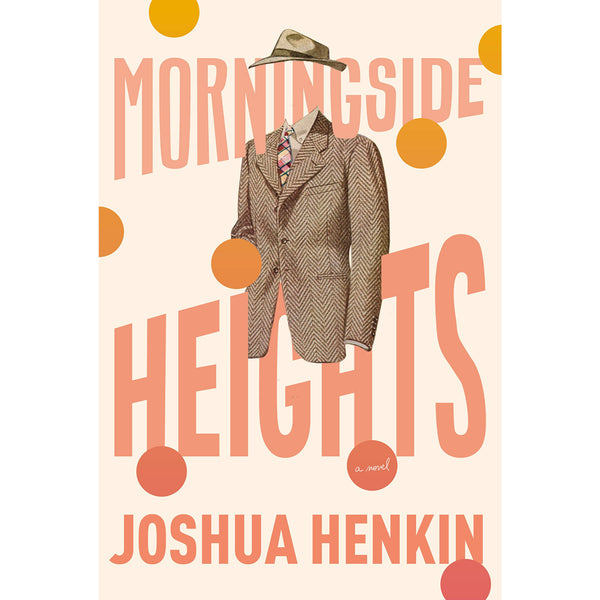 Morningside Heights: A Novel 