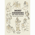 Mort Gerberg: On the Scene