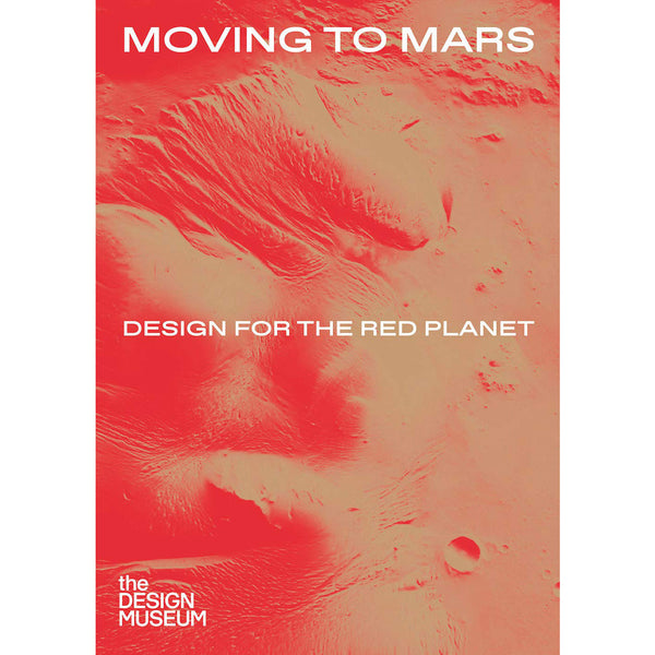 Moving to Mars: Design for the Red Planet