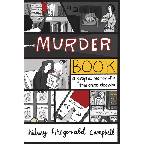 Murder Book: A Graphic Memoir of a True Crime Obsession