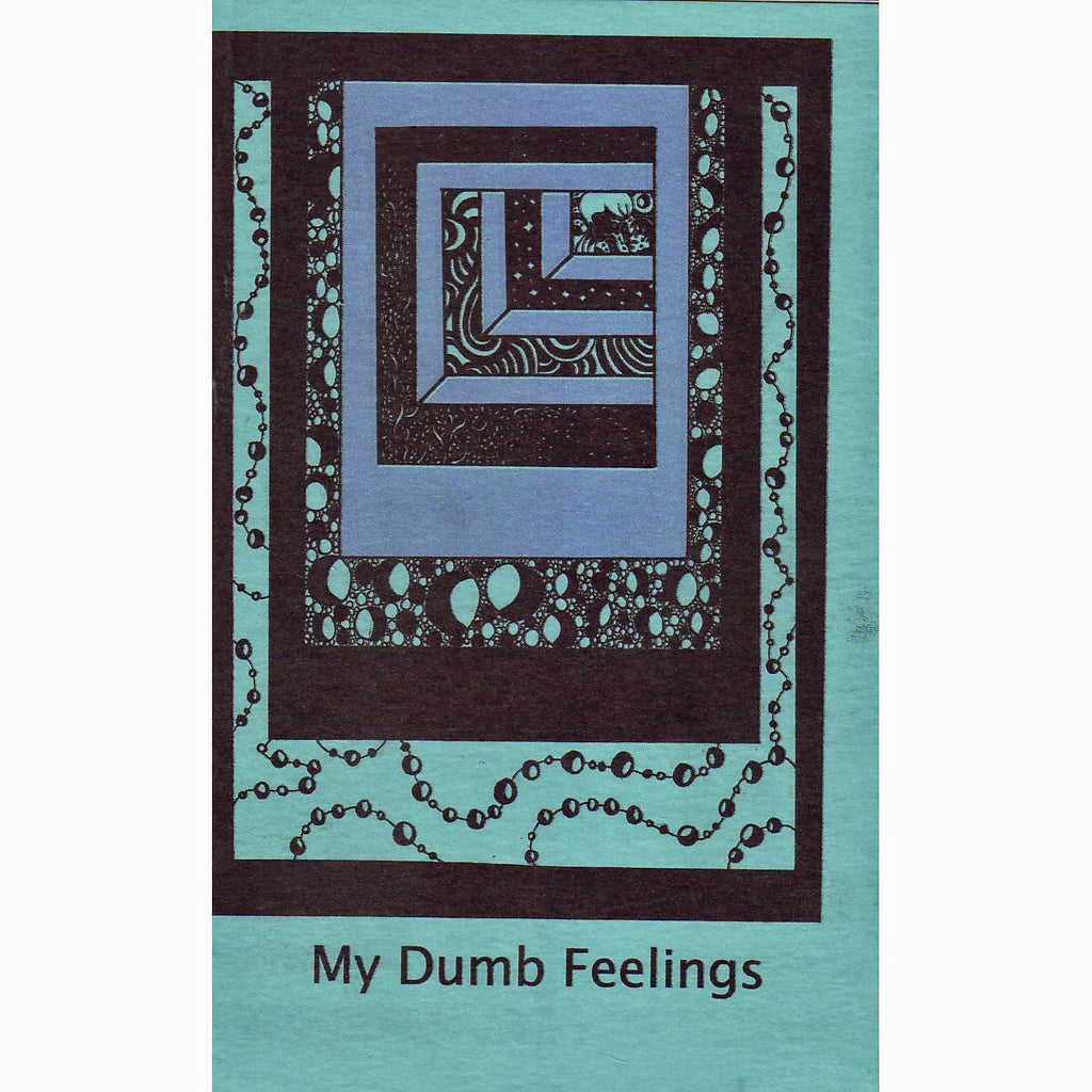 My Dumb Feelings