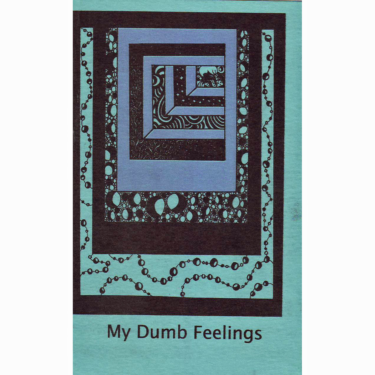 My Dumb Feelings