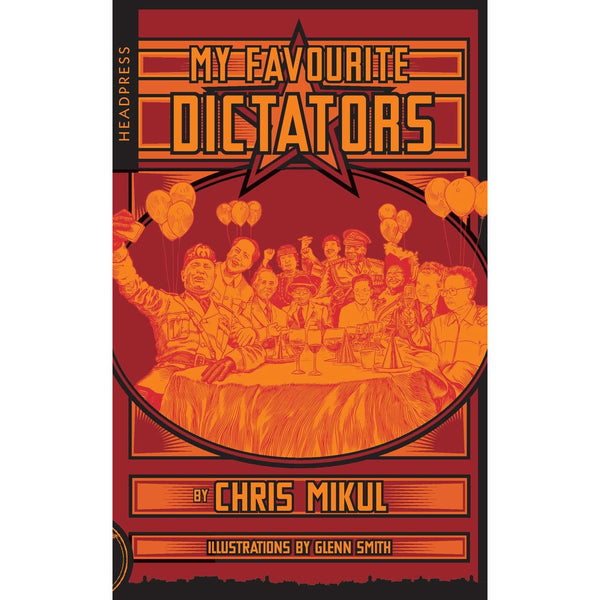 My Favourite Dictators: The Strange Lives of Tyrants