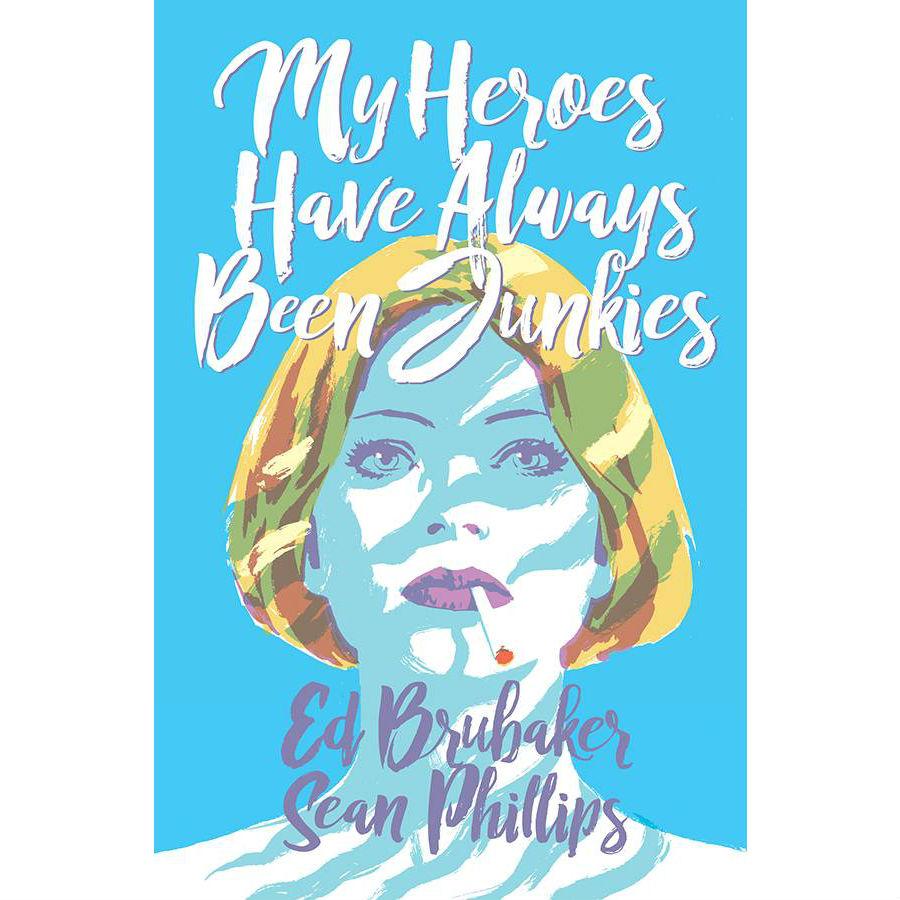My Heroes Have Always Been Junkies (paperback)