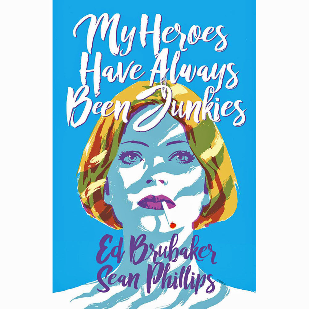 My Heroes Have Always Been Junkies (hardcover)