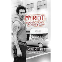 My Riot: Agnostic Front, Grit, Guts And Glory