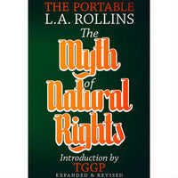 The Myth of Natural Rights: Expanded And Revised