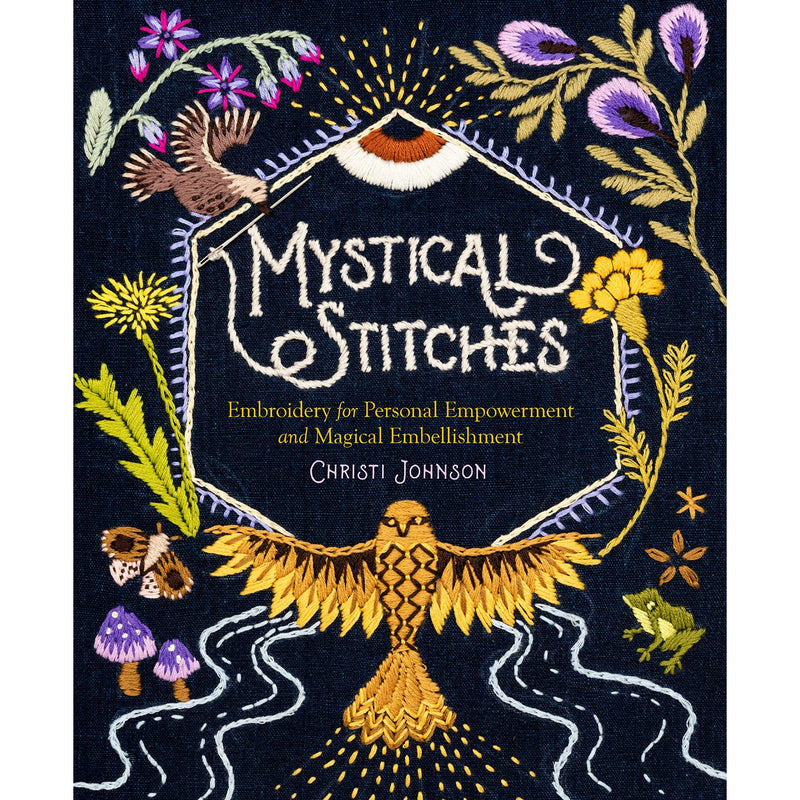 Mystical Stitches: Embroidery for Personal Empowerment and Magical Embellishment