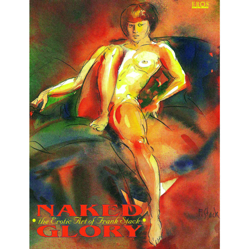 Naked Glory: The Erotic Art Of Frank Stack