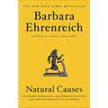 Natural Causes: An Epidemic of Wellness, the Certainty of Dying, and Killing Ourselves to Live Longer