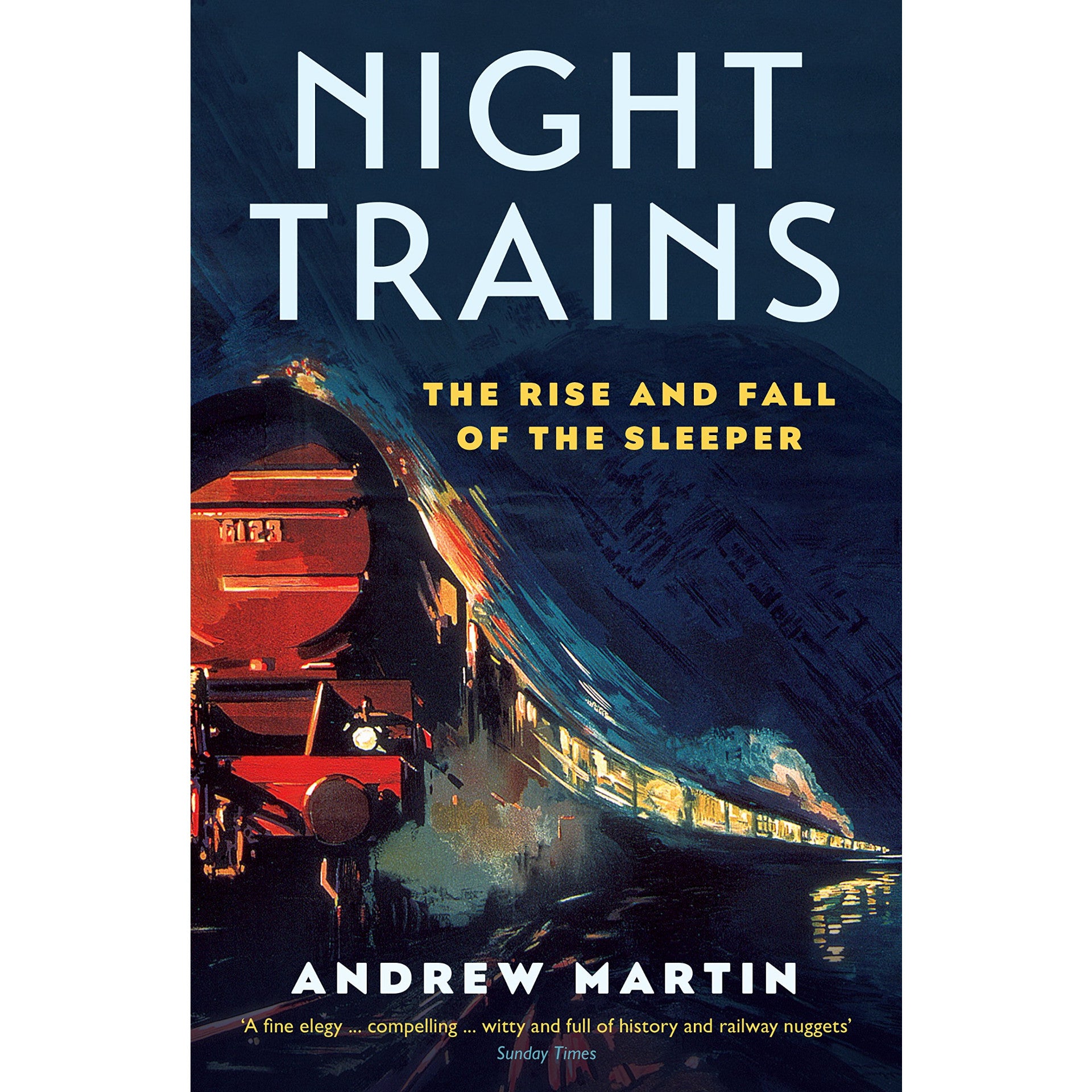 Night Trains: The Rise and Fall of the Sleeper