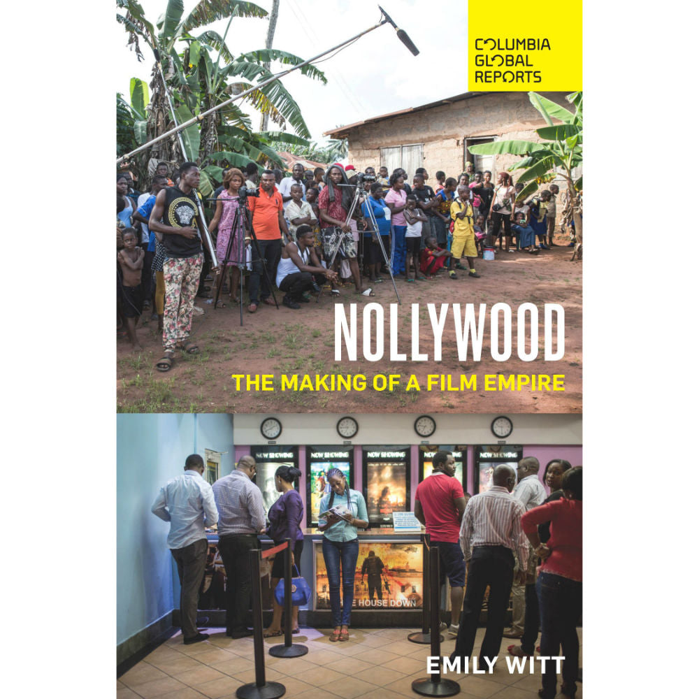 Nollywood: The Making of a Film Empire
