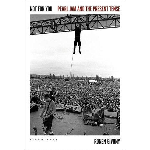 Not for You: Pearl Jam and the Present Tense