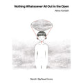Nothing Whatsoever All Out in the Open