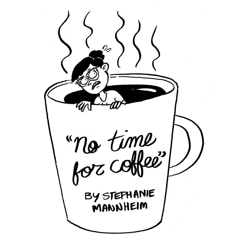 No Time For Coffee