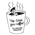 No Time For Coffee