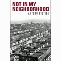Not in My Neighborhood: How Bigotry Shaped a Great American City