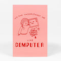 No One Understands Me Like Computer Postcard