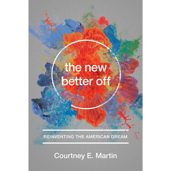 New Better Off: Reinventing the American Dream