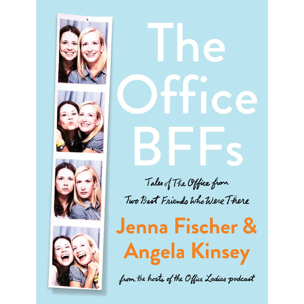 The Office BFFs: Tales of The Office from Two Best Friends Who Were There 