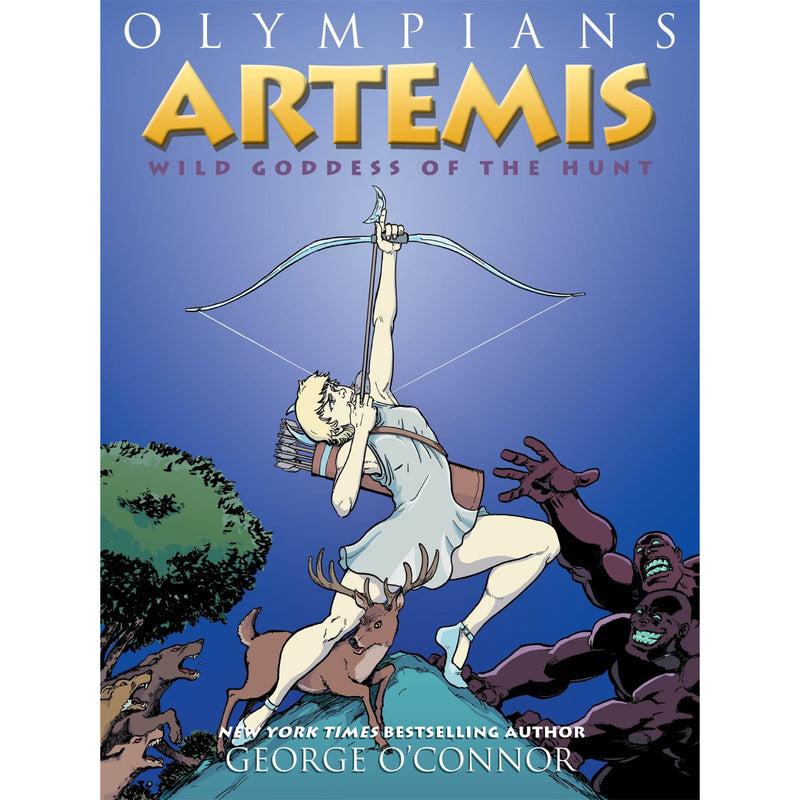 Olympians: Artemis: Wild Goddess of the Hunt