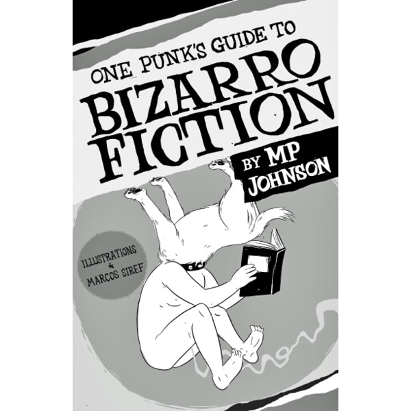 One Punk's Guide to Bizarro Fiction