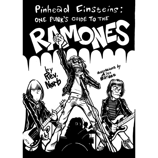 Pinhead Einsteins: One Punk's Guide To The Ramones
