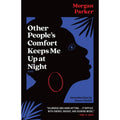 Other People's Comfort Keeps Me Up At Night