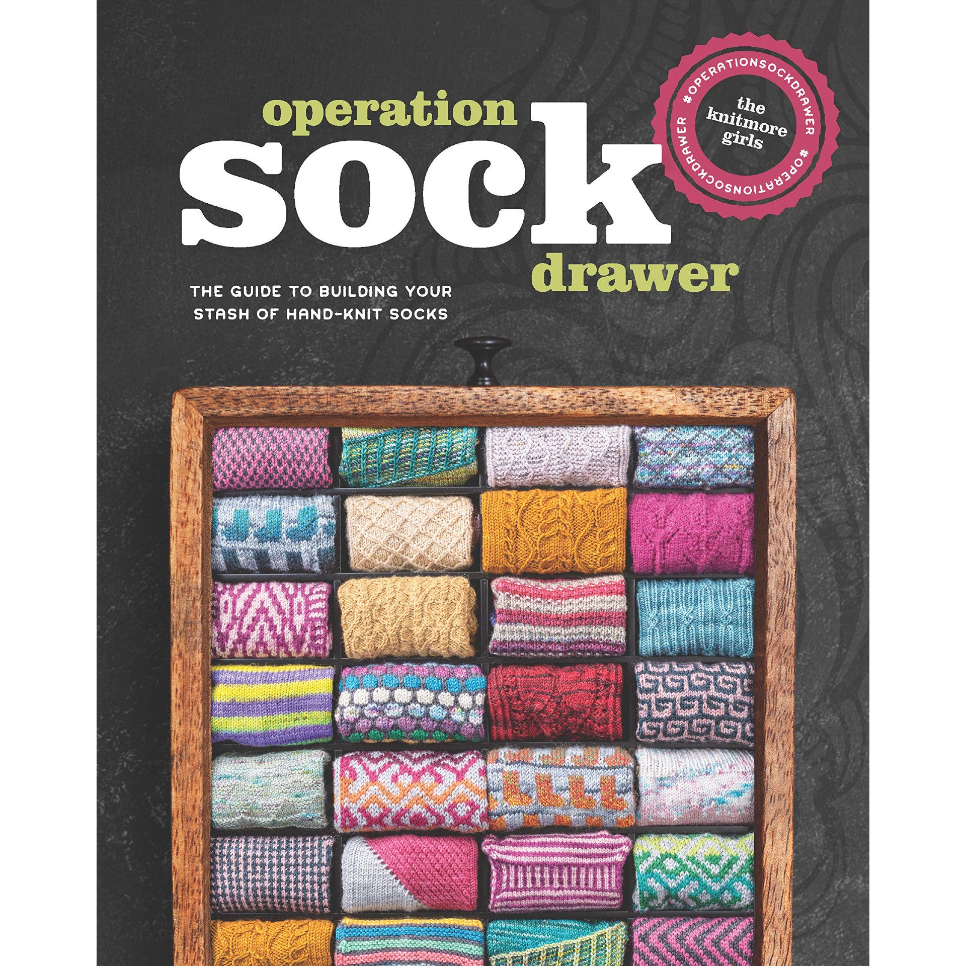 Operation Sock Drawer: The Guide to Building Your Stash of Hand-Knit Socks