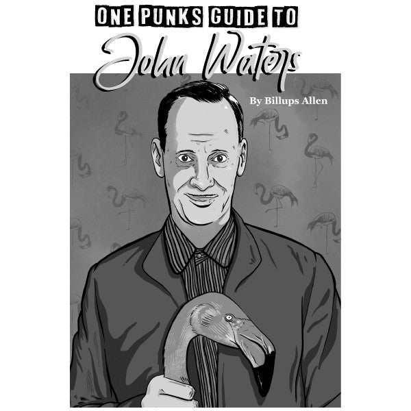 One Punk's Guide To John Waters