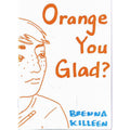Orange You Glad? #1
