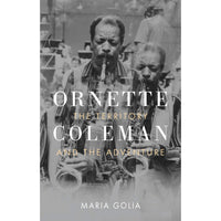 Ornette Coleman: The Territory And The Adventure