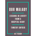Our Malady: Lessons in Liberty from a Hospital Diary