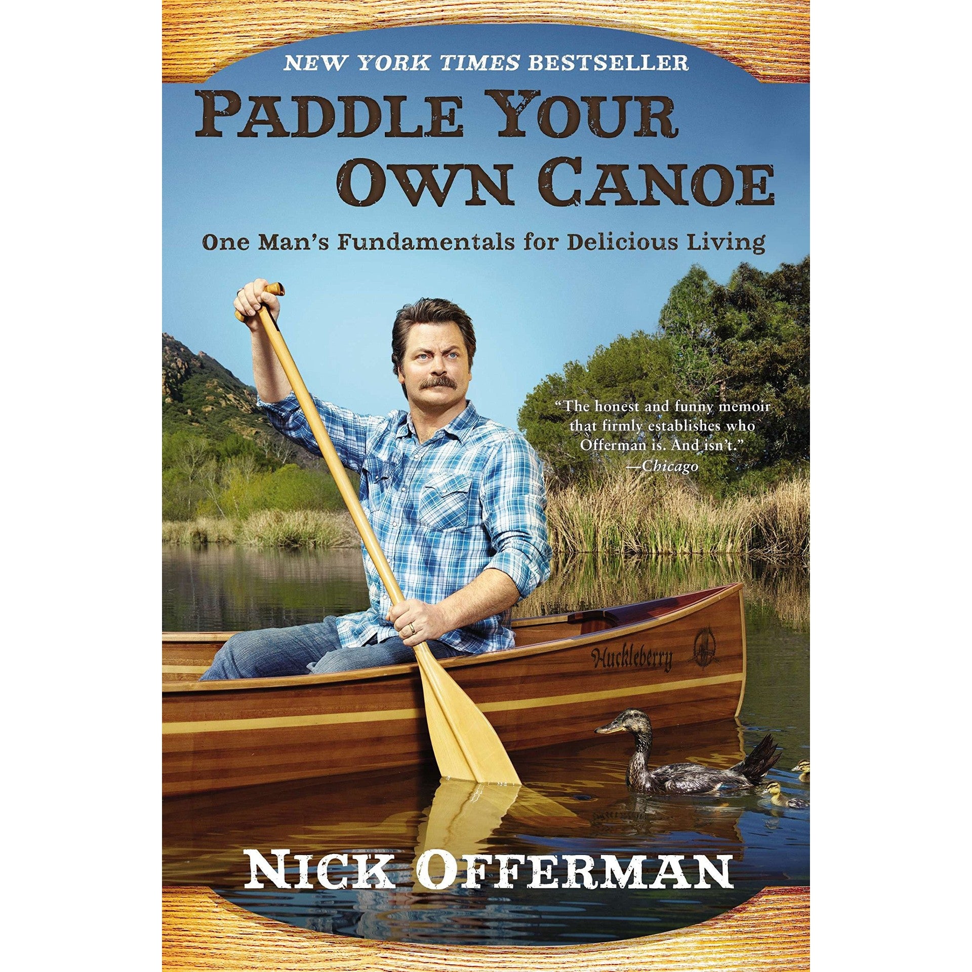 Paddle Your Own Canoe: One Man's Fundamentals for Delicious Living