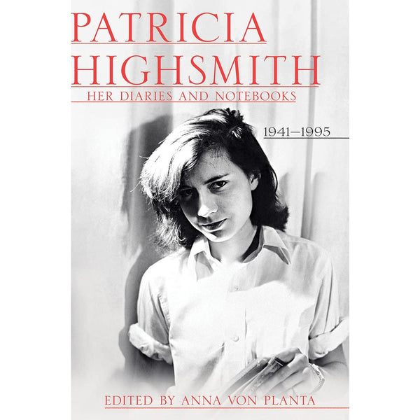 Patricia Highsmith: Her Diaries and Notebooks: 1941-1995 