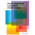 Photography Changes Everything