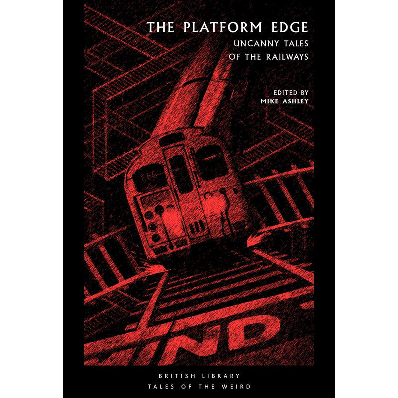 The Platform Edge: Uncanny Tales of the Railways