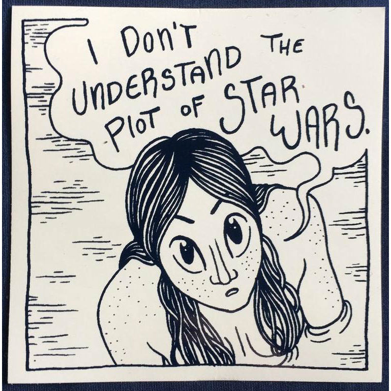 I Don't Understand The Plot of Star Wars Sticker
