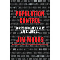 Population Control: How Corporate Owners Are Killing Us