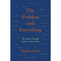 The Problem with Everything: My Journey Through the New Culture Wars
