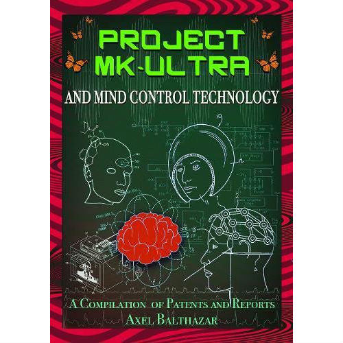 Project MK-Ultra and Mind Control Technology