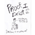 Proof I Exist #32