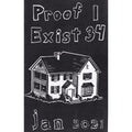 Proof I Exist #34