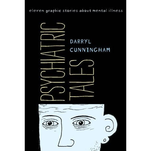 Psychiatric Tales: Eleven Graphic Stories About Mental Illness