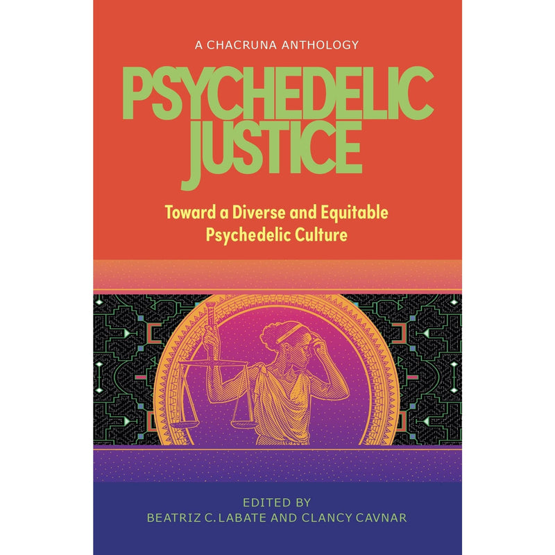 Psychedelic Justice: Toward a Diverse and Equitable Psychedelic Culture
